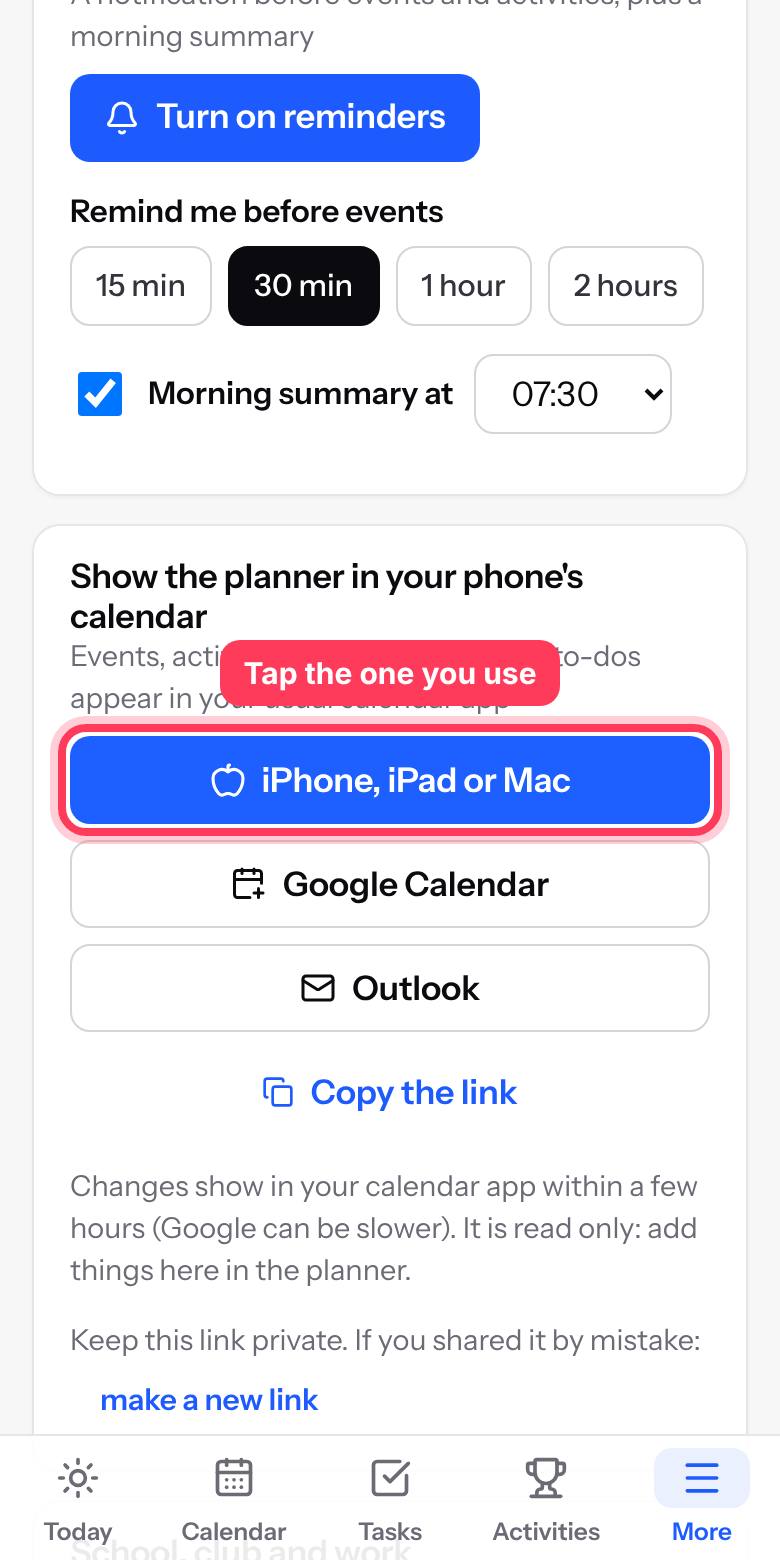 In Settings, tap the calendar you already use. Your planner's events then appear in your normal calendar app too.