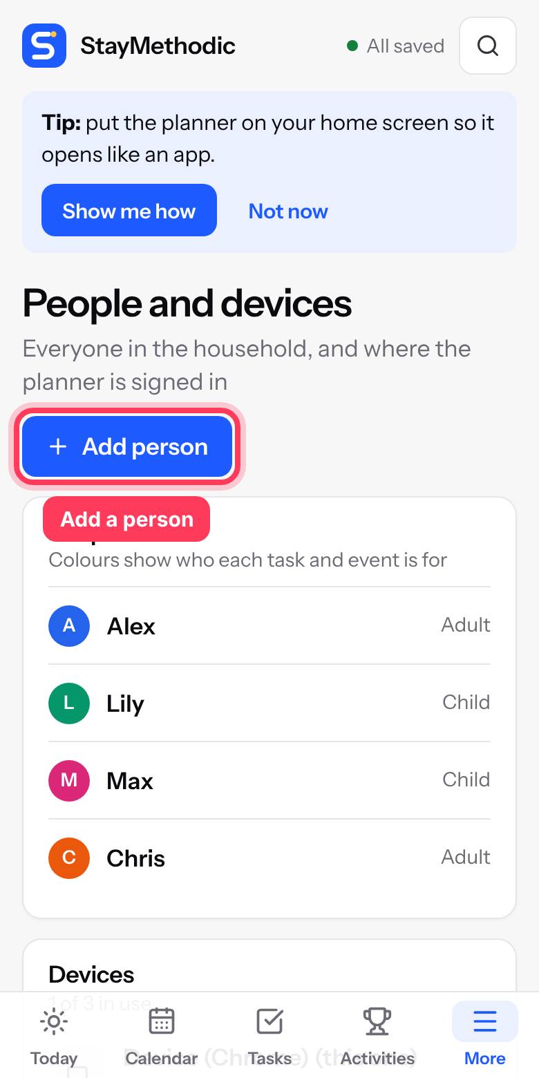 Add everyone who lives with you and give each person a colour. Children do not need their own login.