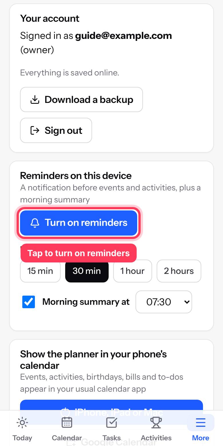 In Settings, tap Turn on reminders on each phone you use. You will get a notification before events and a short summary each morning.