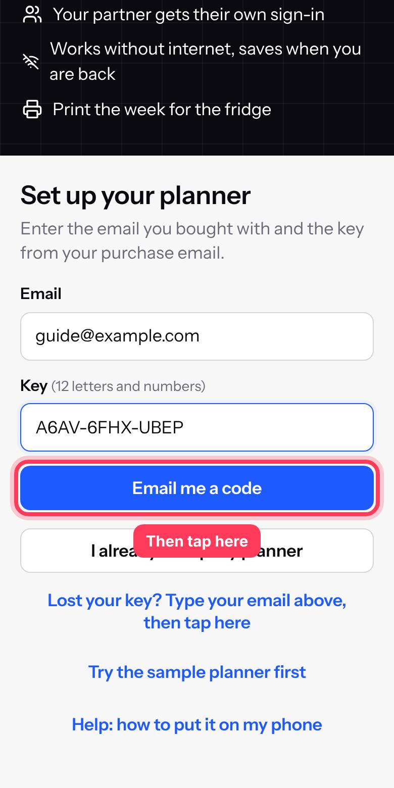 Type the email you bought with and the key from your purchase email. Then tap Email me a code.